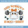 this-workout-is-boo-sheet-svg-ghost-booty-svg-putting-the-boo-in-booty-fall-weightlifting-halloween-svg-aesthetic-spooky-svg-ghost-gym-design