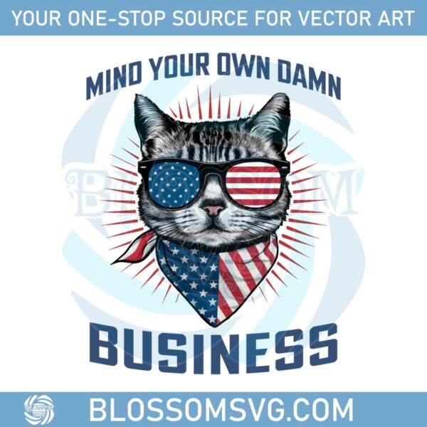 patriotic-cat-mind-your-own-damn-business-png