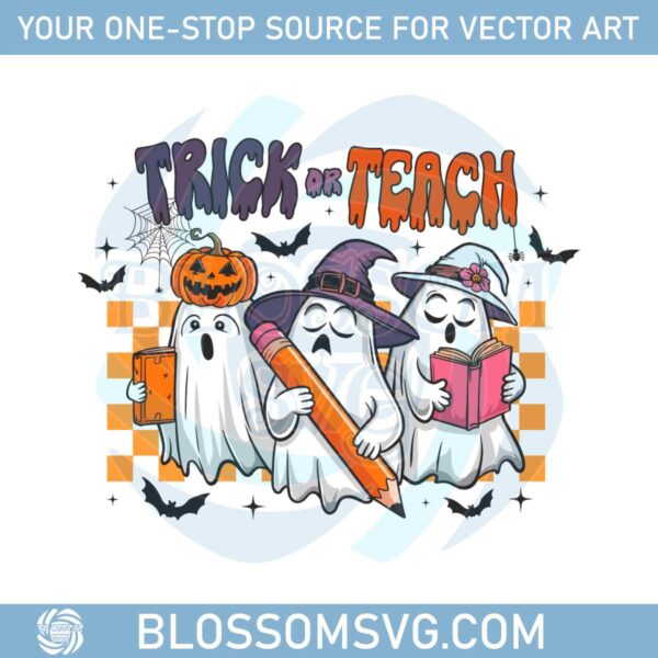 trick-or-teach-halloween-spooky-ghost-pumpkin-teacher-svg