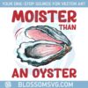 moister-than-an-oyster-funny-saying-png