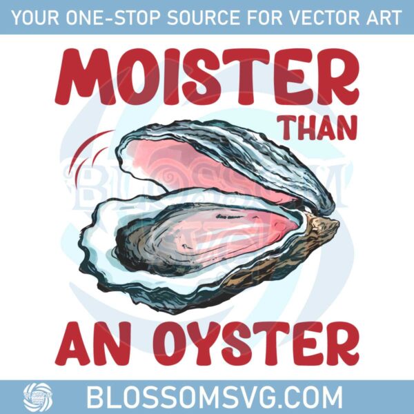 moister-than-an-oyster-funny-saying-png