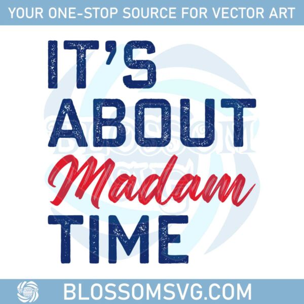 its-about-madam-time-womens-vote-svg