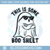 this-is-some-boo-sheet-cute-ghost-halloween-cool-ghost-halloween-svg