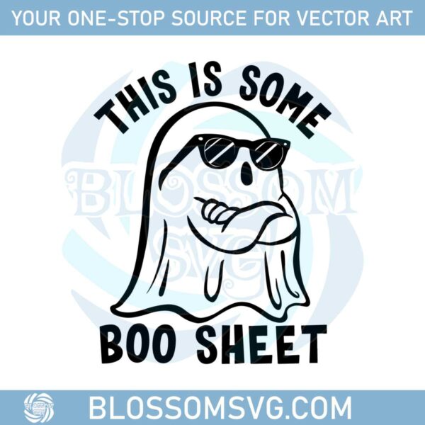 this-is-some-boo-sheet-cute-ghost-halloween-cool-ghost-halloween-svg