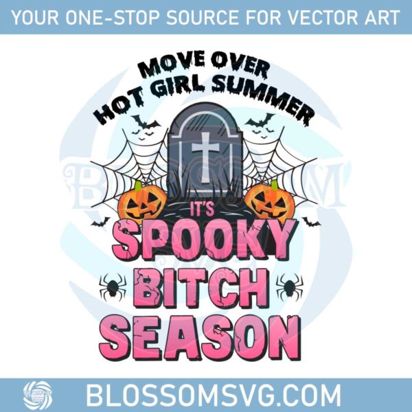 move-over-hot-girl-summer-spooky-season-svg