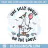 funny-one-silly-goose-on-the-lose-svg