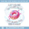 let-me-sit-on-your-face-and-glaze-you-like-a-donut-png