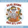 dead-inside-but-its-fall-png