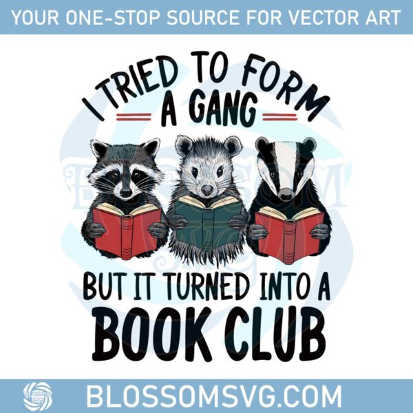 i-tried-to-form-a-gang-but-it-turned-into-a-book-club-png