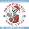 ho-ho-holy-shit-what-a-year-skeleton-santa-claus-svg