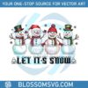 vintage-christmas-snowman-squad-let-it-snow-png-sublimation