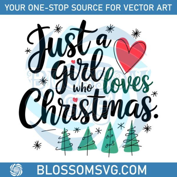 just-a-girl-who-loves-christmas-svg-festive-cut-files-for-holiday-crafts