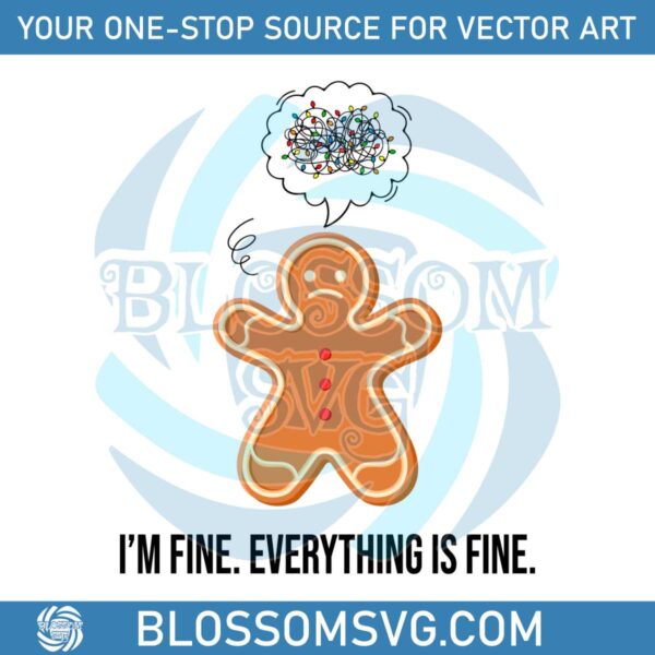 funny-christmas-im-fine-everything-is-fine-gingerbread-svg