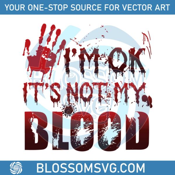 im-ok-its-not-my-blood-horror-halloween-svg