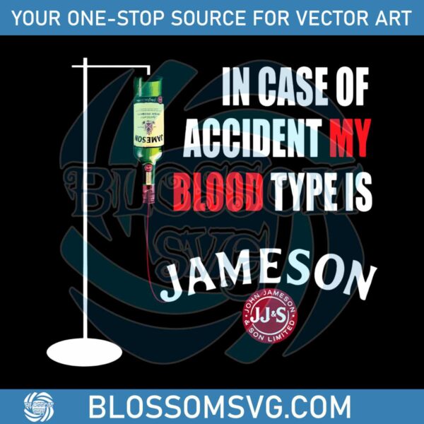 in-case-of-accident-my-blood-type-is-jameson-svg