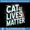 cat-lives-matter-donald-trump-2024-funny-meme-svg