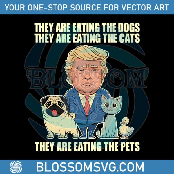 they-are-eating-the-dogs-they-are-eating-the-cats-they-are-eating-the-pets-png