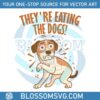 funny-meme-theyre-eatring-the-dogs-svg