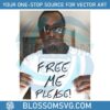 diddy-free-me-please-funny-diddy-meme-png