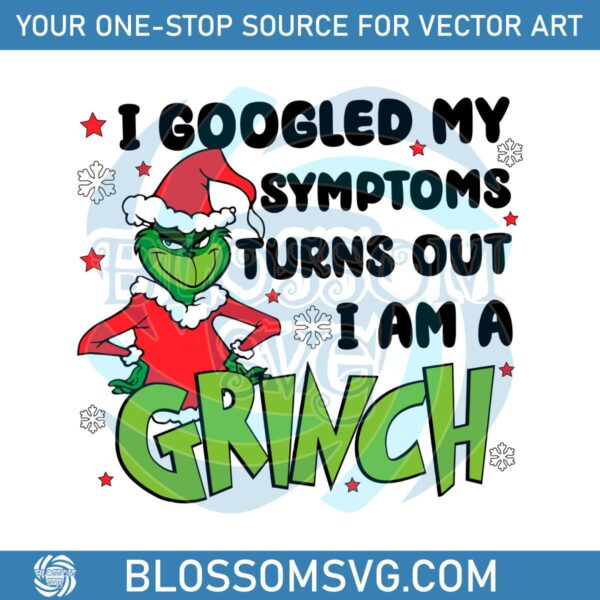 googled-my-symptoms-funny-turns-out-im-grinch-quote-svg