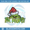 retro-funny-ew-people-grinchmas-santa-hat-christmas-light-svg