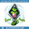 eww-people-grinch-zipper-blowing-bubble-png