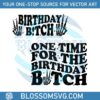 one-time-for-the-birthday-bitch-skeleton-hand-svg