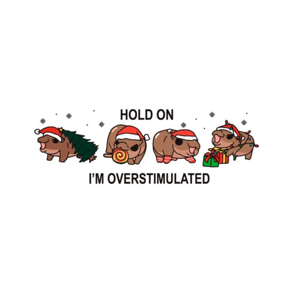 moo-deng-christmas-hold-on-im-overstimulated-svg