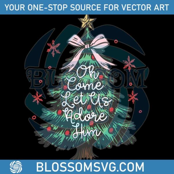 Classic Christmas Tree Come Adore Him SVG