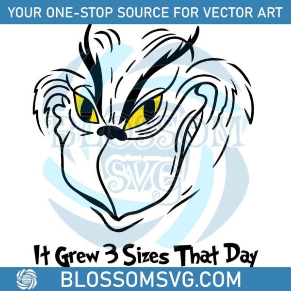 Grinch Face SVG Grew 3 Sizes in One Day