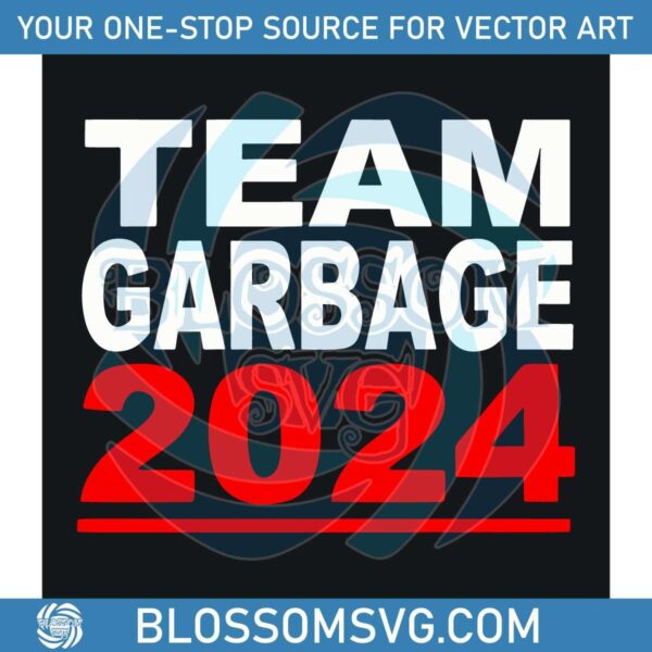 Hilarious 2024 Election Garbage Team Trump SVG