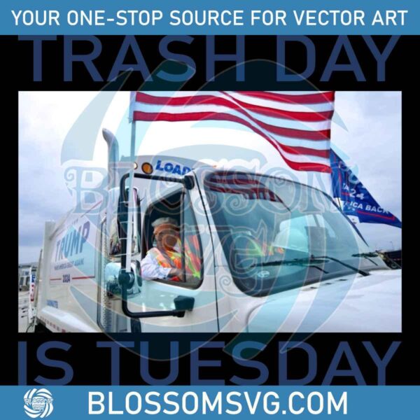 Tuesday Trash Day Trump Riding in Garbage Truck SVG